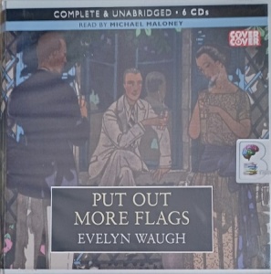 Put Out More Flags written by Evelyn Waugh performed by Michael Maloney on Audio CD (Unabridged)